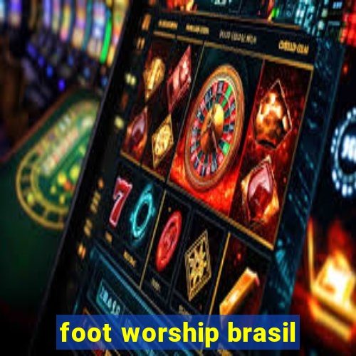 foot worship brasil